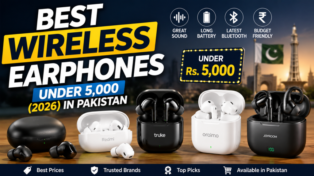 Best Wireless Earbuds Under Rs. 5,000 in Pakistan