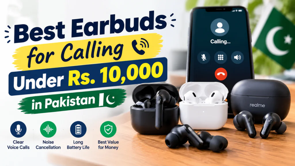 Wireless earbuds for clear phone calls under Rs. 10,000 in Pakistan