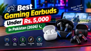 Best Gaming Earbuds Under Rs. 5,000 in Pakistan (2026)